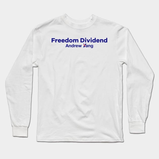 Andrew Yang Freedom Dividend Long Sleeve T-Shirt by topower